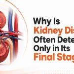 Why Is Kidney Disease Often Detected Only in Its Final Stage?